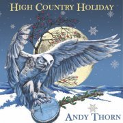 Andy Thorn - High Country Holiday (2023) [Hi-Res]