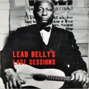 Lead Belly - Lead Belly's Last Sessions (1994) [CD Rip]