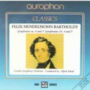 London Symphony Orchestra,  Alfred Scholz - Felix Mendelssohn Bartholdy: Symphonies No. 4 and 5 (1989)