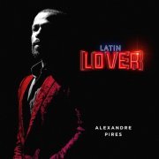 Alexandre Pires - Latin Lover (En Vivo) (2022)