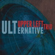 Upper Left Trio - Ulternative (2012)