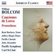 René Barbera, Jeffrey Biegel, Pacific Symphony Orchestra, Pacific Chorale, Carl St. Clair - Bolcom: Canciones de Lorca & Prometheus (Live) (2015) [Hi-Res]