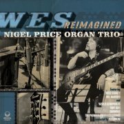Nigel Price Organ Trio - Wes Reimagined (2021) [Hi-Res]