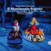 Klara Ek, Loriana Castellano, Donato Di Stefano, Renato Girolami - Cimarosa: Il matrimonio segreto (Live) (2021)