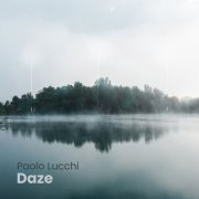 Paolo Lucchi - Daze (2021)