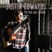 Justin Edwards - The Old Jail Session (2024) Hi Res