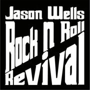 Jason Wells - Rock 'n' Roll Revival (2016)
