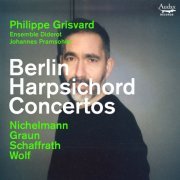 Philippe Grisvard, Ensemble Diderot, Johannes Pramsohler - Berlin Harpsichord Concertos (2024) [Hi-Res]