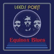 Leeds Point - Equinox Blues (2019)