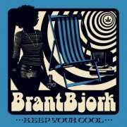 Brant Bjork - Keep Your Cool (Remastered) (2019)