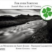 Robert Getchell, Les Musiciens de Saint-Julien, Francois Lazarevitch - Scottish Music in the 18th Century (2012)