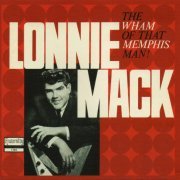 Lonnie Mack - The Wham Of That Memphis Man (1963/2016)
