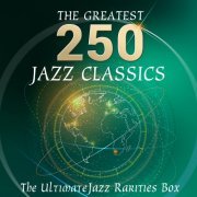 VA - The Ultimate Jazz Rarities Box: The 250 Greatest Jazz Classics (2017)