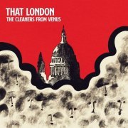 The Cleaners From Venus - That London (2022)