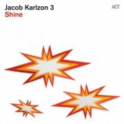 Jacob Karlzon 3 - Shine (2014) [Hi-Res]