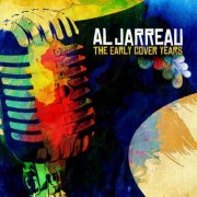 Al Jarreau - The Early Cover Years (Digitally Remastered) (2010) FLAC