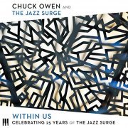 Chuck Owen & The Jazz Surge - Within Us • Celebrating 25 Years of the Jazz Surge (2021) Hi Res