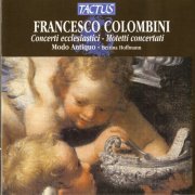 Modo Antiquo, Bettina Hoffmann - Colombini: Concerti Ecclesistici - Motetti Concertati (2012)