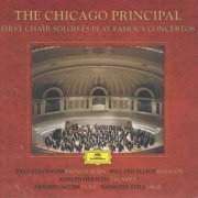 Chicago Symphony Orchestra - The Chicago Principal: First Chair Soloists Play Famous Concertos (2003)