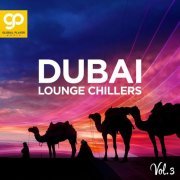VA - Dubai Lounge Chillers, Vol. 1 - 3 (2022 - 2023)