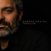 Gordon Grdina - Pendulum (2021)