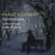 Gerhard Siegel - Schubert: Winterreise, Op. 89, D. 911 (2022)