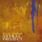 Astral Project - Blue Streak (208)