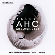 Berlin Philharmonic Wind Quintet - Kalevi Aho: Wind Quintets Nos. 1 & 2 (2018) [Hi-Res]