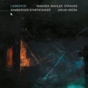 Bamberger Symphoniker & Jakub Hrůša - Liebestod: Wagner, Mahler, Strauss (2023)