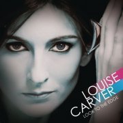 Louise Carver - Look To The Edge (2010)