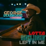 George Dearborne - Lotta Honky Tonkin' Left In Me (2024) [Hi-Res]