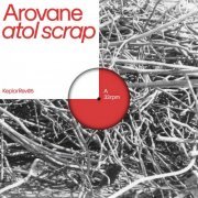 Arovane - Atol Scrap (2021 Remaster) (2021)