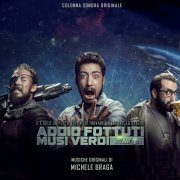Michele Braga - Addio fottuti musi verdi (Colonna sonora originale) (2020)