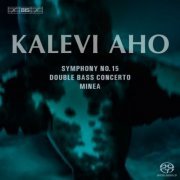 Vanska, Lahti Symphony - Kalevi Aho: Symphony No 15, Minea, Double Bass Concerto (2014)