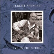 Jeremy Spencer - Live In The Studio (2020)