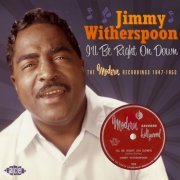 Jimmy Witherspoon - I'll Be Right On Down: The Modern Recordings 1947-1953 (2011) [flac]
