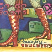 Drive-By Truckers - Go-Go Boots (2011)