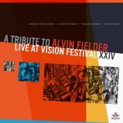 Edward “Kidd” Jordan, Joel Futterman, William Parker and Hamid Drake - A Tribute to Alvin Fielder (Live at Vision Festival XXIV) (2020) [Hi-Res]