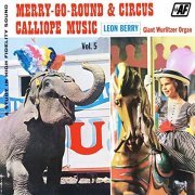 Leon Berry - Merry-Go-Round & Circus Calliope Music, Vol. 5 (1960/2020) Hi Res