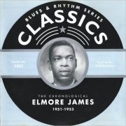 Elmore James - Blues & Rhythm Series 5082: The Chronological Elmore James 1951-53 (2004)