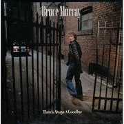 Bruce Murray - There's Always A Goodbye (1979)