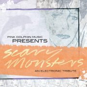 VA - Pink Dolphin Music Presents/Scary Monsters (Electronic Tribute) (2019)