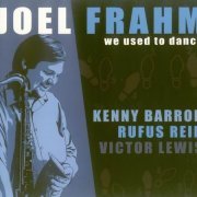 Joel Frahm - We Used To Dance (2007) CD Rip