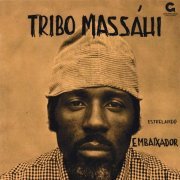 Tribo Massahi - Estrelando Embaixador (1972) {Reissue 2015}