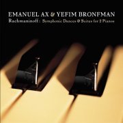 Emanuel Ax, Yefim Bronfman - Rachmaninoff: Symphonic Dances & Suites For 2 Pianos (2001)