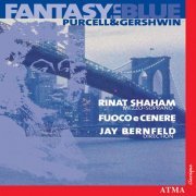 Jay Bernfeld, Rinat Shaham, Fuoco e cenere - Fantasy in Blue: Purcell & Gershwin (2001)