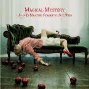 John Di Martino Romantic Jazz Trio - Magical Mystery (2014) flac