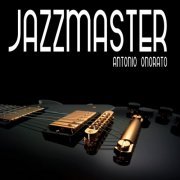 Antonio Onorato - Jazzmaster (2021)