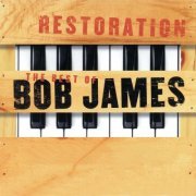 Bob James - Restoration: The Best Of Bob James (2018)