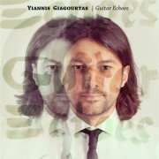 Yiannis Giagourtas - Guitar Echoes (2015)